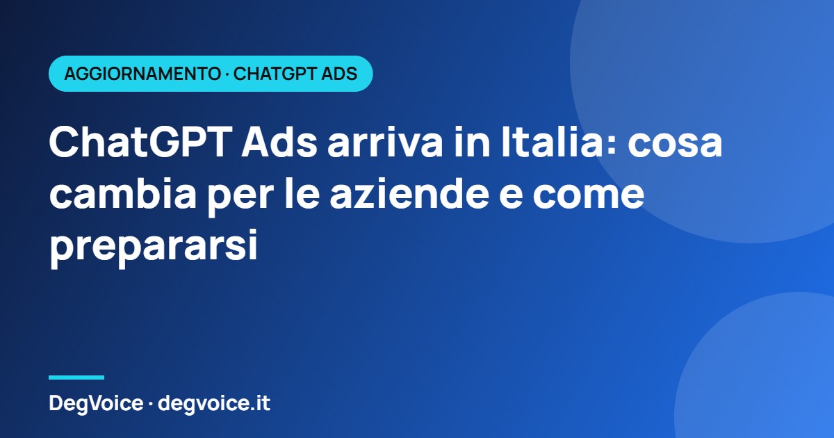 ChatGPT Ads arriva in Italia: cosa cambia per le aziende e come prepararsi