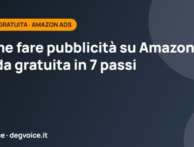 Come fare pubblicità su Amazon: guida gratuita in 7 passi
