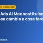 Google Ads AI Max sostituisce le DSA: cosa cambia e cosa fare subito